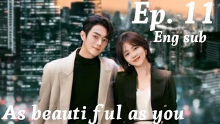 As Beautiful As You Ep. 11 Eng sub (High quality)