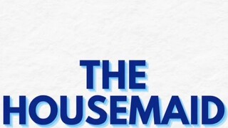 The Housemaid (Female Voice)