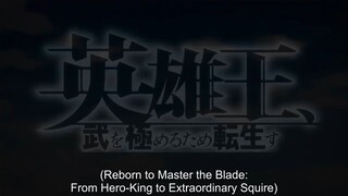 Reborn To Master The blade : from Hero-king to Extra Ordinary Squire ep 6