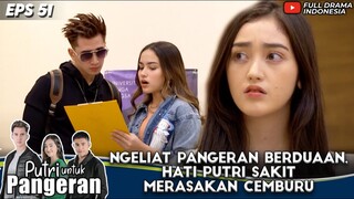 NGELIAT PANGERAN BERDUAAN, HATI PUTRI SAKIT MERASAKAN CEMBURU - PUTRI UNTUK PANGERAN