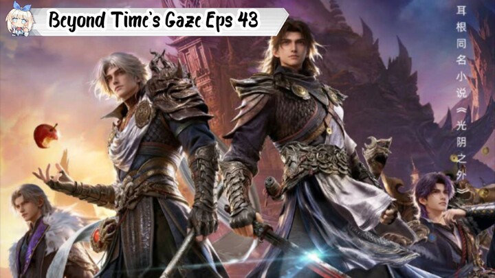 Beyond Time's Gaze Episode 43