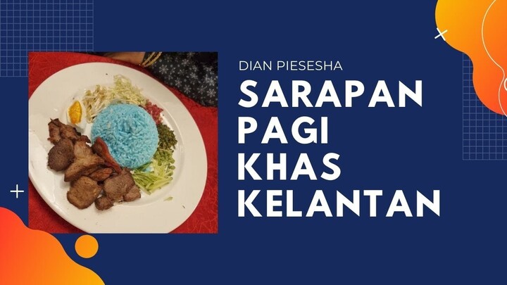 Sarapan Pagi Khas Kelantan - Malaysia