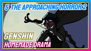 [Genshin Impact Homemade drama] 5 The approaching horror 2