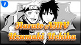 [Naruto AMV] Meskipun kita tidak punya apa-apa | Uzumaki & Uchiha_1