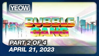 Bubble Gang Full Episode (2/4) | April 21, 2023