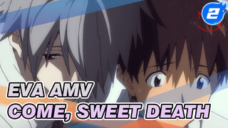 EVA AMV
Come, Sweet Death_2