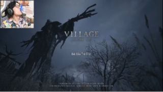 ĐỈNH CAO GAME KINH DỊ LÀ ĐÂY _ Resident Evil Village #1