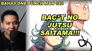 BAC*T NO JUTSU SAITAMA!!! | REVIEW ONE PUNCH MAN CHAPTER 182