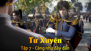 Tử Xuyên Tập 7 - Căng như dây đàn