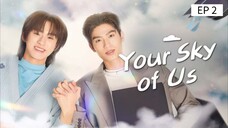 🇹🇭 ¥0υɾ $ƙ¥ 0ϝ υ$ : EP 2 - SUB INDO - Cr.CasthyAilen