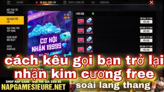 Free Fire| Cách Kêu Gọi Bạn Trở Lại Nhận 20k Kim Cương Free - Review Cửa Hàng Công Nghệ