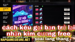 Free Fire| Cách Kêu Gọi Bạn Trở Lại Nhận 20k Kim Cương Free - Review Cửa Hàng Công Nghệ