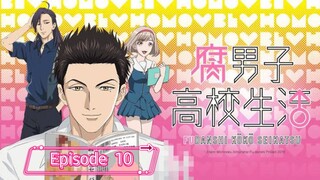 The High School Life of a Fudanshi - Episode  10