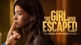 The Girl Who Escaped: The Kara Robinson Story(2023)||Sub.Indo