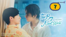(ENG SUB) 𝗗𝗔 𝗕 𝗢 𝗬 𝗡𝗘𝗫𝗧 𝗪 𝗢 𝗥 𝗟 𝗗 | EP 7