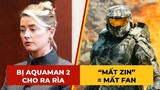 Phê Phim News: AMBER HEARD bị cắt cảnh trong AQUAMAN 2 | Fan HALO phẫn nộ vì cảnh nóng trong TV show
