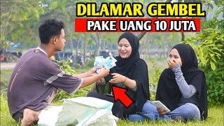 PRANK GEMBEL SULTAN NGELAMAR CWE PAKE UANG 10 JUTA BIKIN BAPER !!!