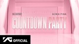 BLACKPINK - 'BORN PINK' Countdown Party Replay