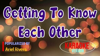 Getting To Know Each Other - Ariel Rivera | Karaoke Version
