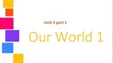 Our World 1 by National Geographic ~ Unit 2 Part 1 ~ My World