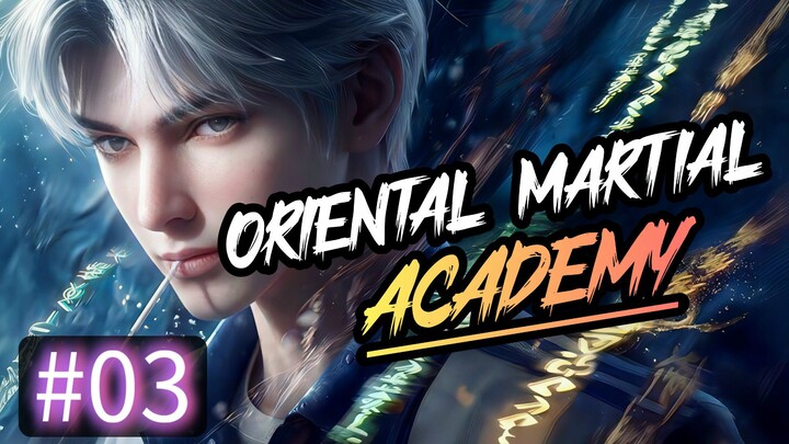 Oriental Martial Academy [Episode#03] English Subtitle
