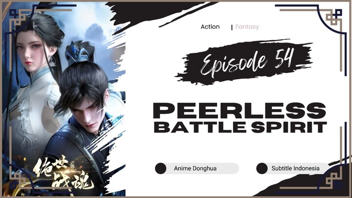 Peerless Battle Spirit Episode 54 Sub Indo