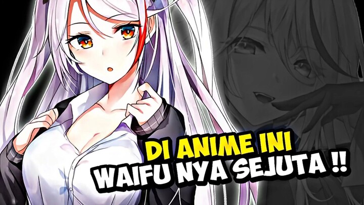 REKOMENDASI ANIME YANG BANYAK WAIFU WAIFU NYA !!