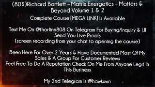 (80$)Richard Bartlett Course Matrix Energetics – Matters & Beyond Volume 1 & 2 download