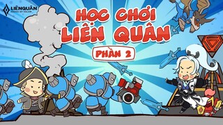 HỌC CHƠI LIÊN QUÂN ( Phần 2 ) | Garena Liên Quân Mobile