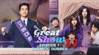 The Great Show Episode 1 Tagalog Dubbed