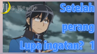 Setelah perang Lupa ingatan? 1