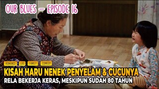 Drama Korea Paling ditunggu, Alur cerita Drama Korea Our Blues Episode 16