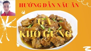 Cách Làm Gà Kho Gừng Ngon Và Hấp Dẫn Tại Nhà || Hướng Dẫn Nấu Ăn