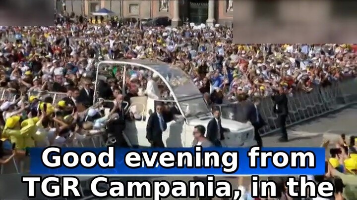 Pope Visits Naples: Beauty & Challenges | 教皇访问那不勒斯：美丽与挑战