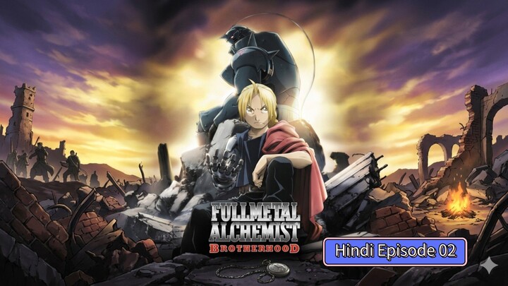 Fullmetal.Alchemist.Brotherhood.S01E02 [Hindi--Japanese]