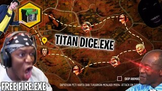 FREE FIRE.EXE - TITAN DICE.EXE