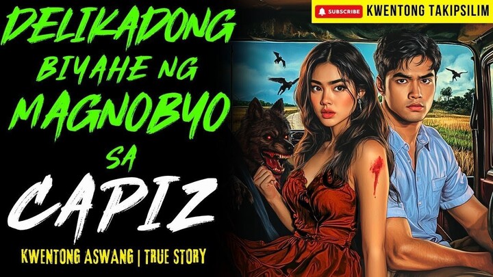 DELIKADONG BIYAHE NG MAGNOBYO SA CAPIZ