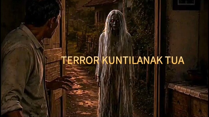 Teror Kuntilanak Tua