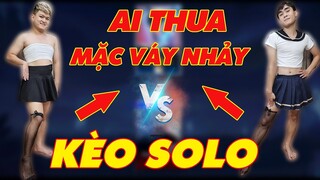 [Liên Quân] Kèo Solo Hài Hước - AI thua phải mặc váy nhảy sexy dance