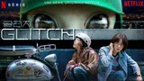 Glitch (2022) กลิตช์ (Netflix Series) 10 ตอน - EP02
