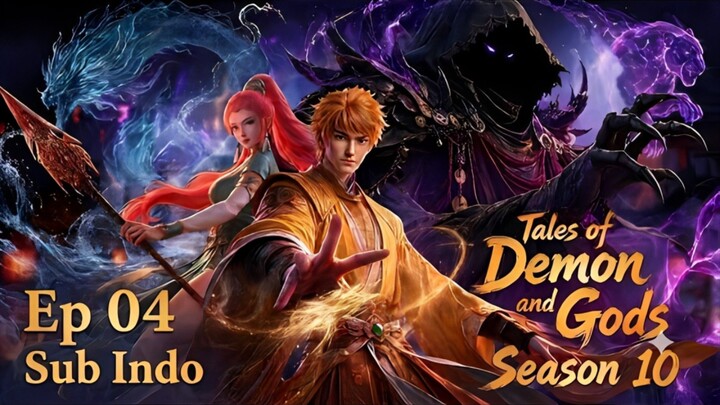 Tales of Demon and Gods S10 Episode 04 Sub Indo