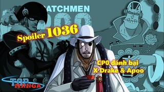 [Spoiler OP 1036]. CP0 đánh bại X Drake & Apoo! Luffy & Kaido quyết chiến!