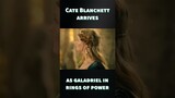 Cate Blanchett Arrives as Galadriel in The Rings of Power
