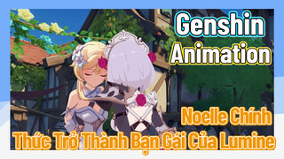 [Genshin, Animation] Noelle Chính Thức Trở Thành Bạn Gái Của Lumine