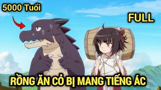 ALL IN ONE | Rồng Ăn Cỏ 5000 Năm Bị Mang Tiếng Ác | Review Anime Hay | Tóm Tắt Anime Hay