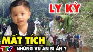 CHẤN ĐỘNG ! Tổng hợp những vụ trẻ em mất tích bí ẩn | 🔥 TIN AN NINH CỰC NÓNG