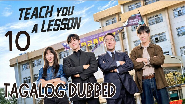 Teach Yᴏᴜ ᴀ Lesson - Episode 10 END [Tagalog Dubbed]