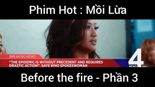 PhimHot: Mồi Lừa Before the fire #3