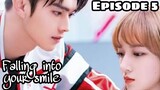 EPISODE 5: FALLING INTO YOUR SMILE ENG SUB