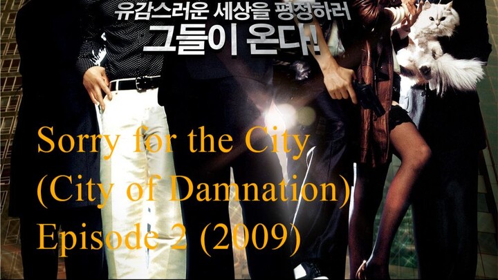 Sorry for the City (City of Damnation) Episode 2 (2009)